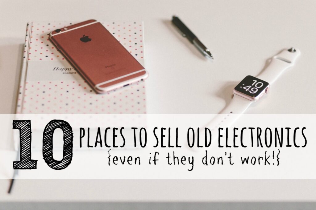 10 Places to Sell Old Electronics (Even if They Don't Work) - Single