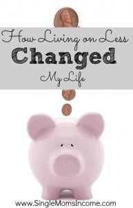 When you're struggling to make ends meet you can sometimes feel helpless - like you'll never get ahead. What you don't realize is that these times in your life can make you a better person. Here's how living on less changed my life for the better.