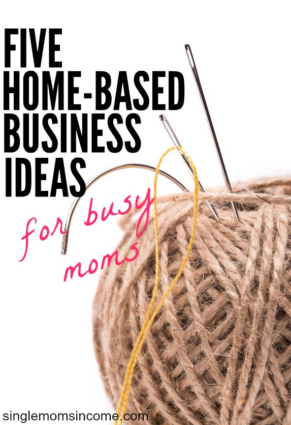 5 HomeBased Business Ideas for Busy Moms Single Moms Income