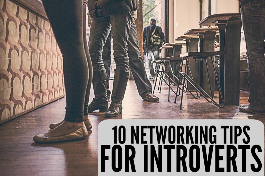 Don't let being introverted hold back your career! Here are ten networking tips for introverts.