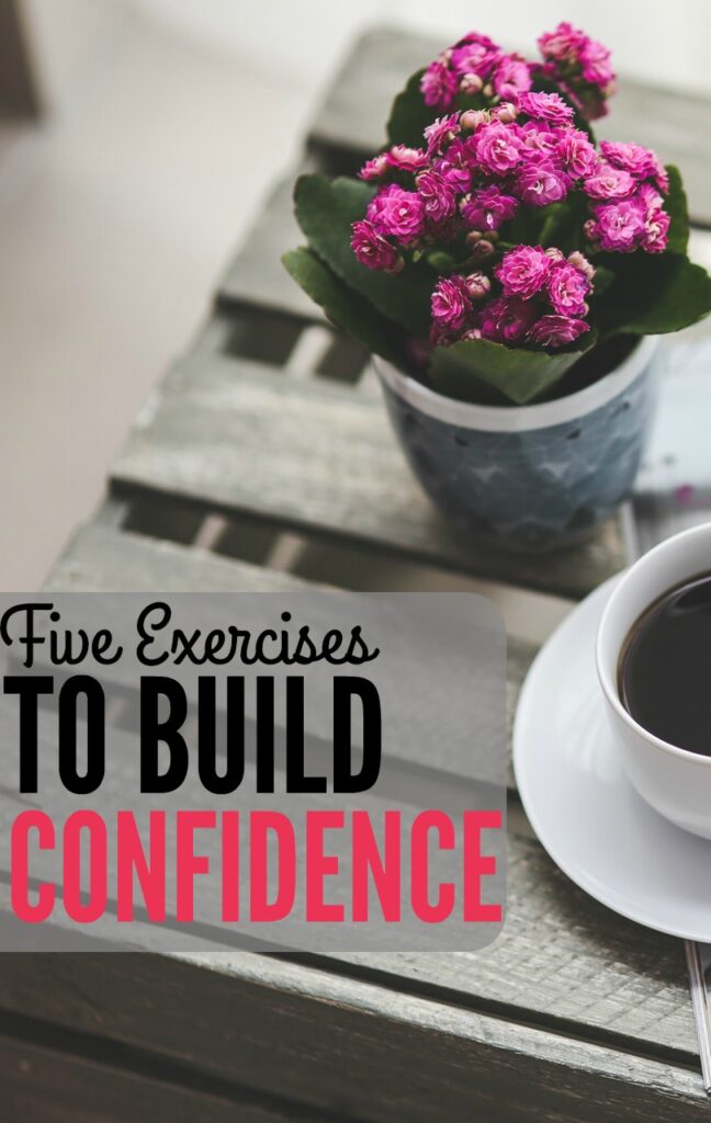 Stop letting your lack of confidence hold you back. Here are five simple but effective exercises to help you build confidence.