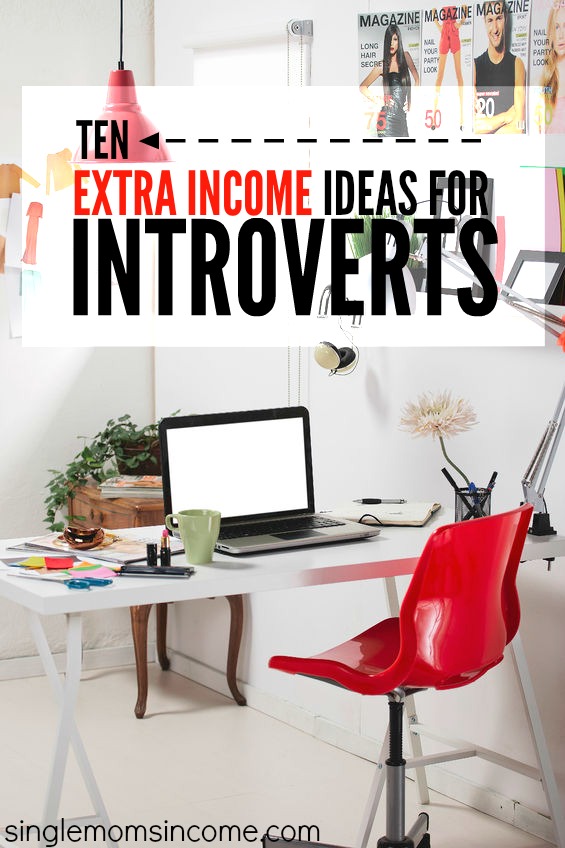 If you're looking for a way to earn money that meshes with your personality here are ten extra income ideas for introverts. (Most can be turned into full time incomes!)