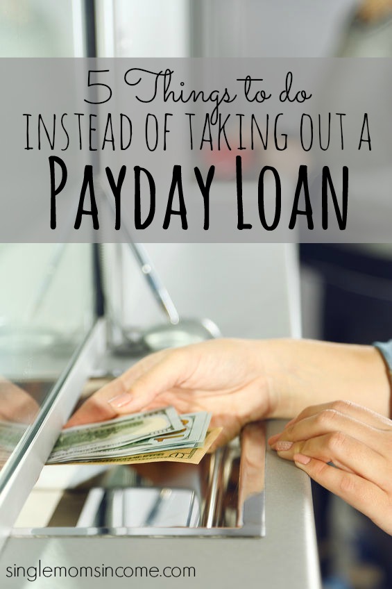 Payday loan are predatory lending leading to a vicious cycle mostly for low income earners. Here are five things to do instead of taking out a payday loan.