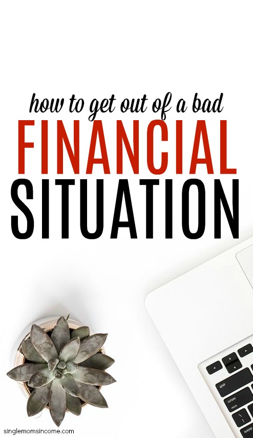 how-to-get-out-of-a-bad-financial-situation-single-moms-income