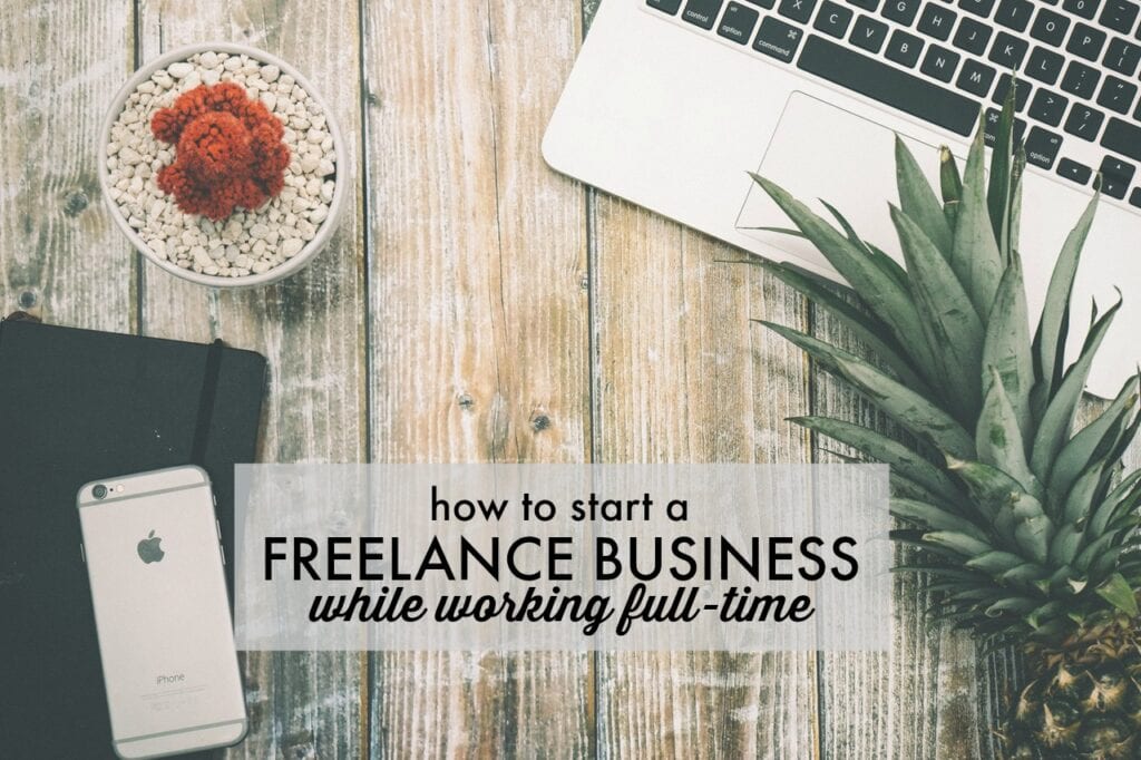 If you want to start a freelance business while working full-time there are specific steps you MUST take. Here's how to turn your dream into reality.