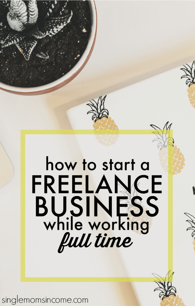 If you want to start a freelance business while working full-time there are specific steps you MUST take. Here's how to turn your dream into reality.