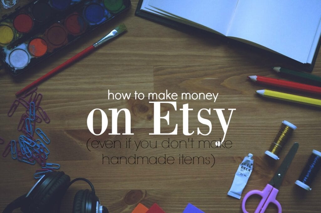 Etsy is a wonderful place for small businesses and crafters to sell their products. Here's how you can sell on Etsy, even if you don't create handmade items