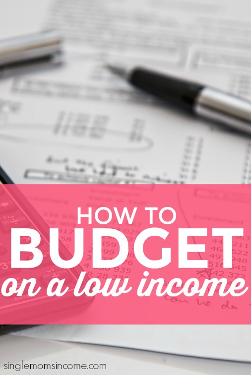 Budgeting when you have a low income can be tough - but it's not impossible. Here are the steps you should take for maximum success.