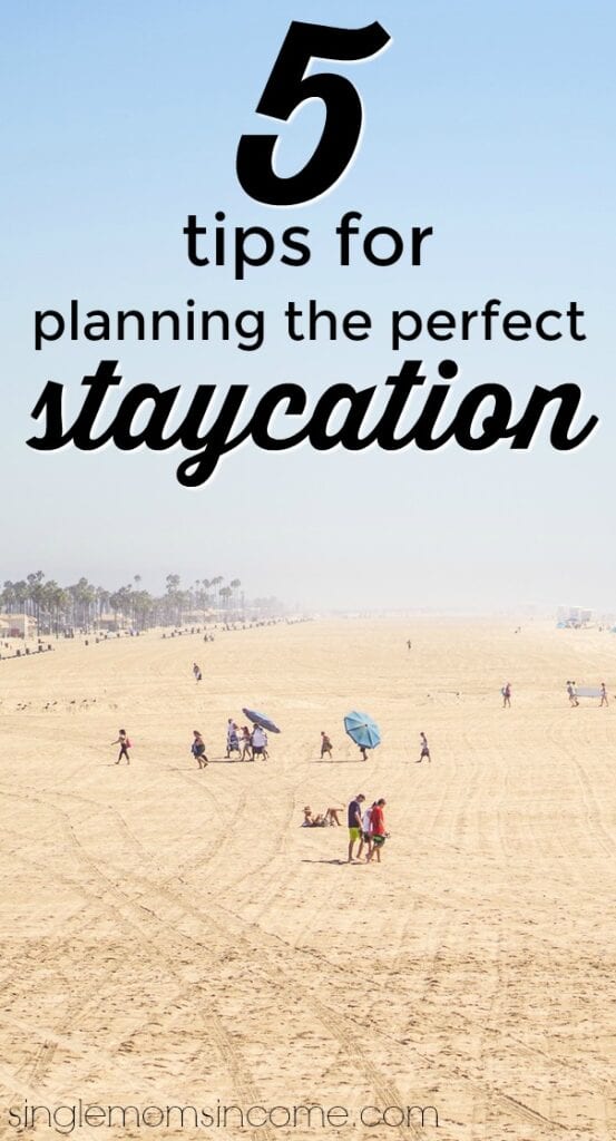 Interested in having a fun and relaxing staycation of your own this summer? Here are 5 ways to plan the perfect staycation.