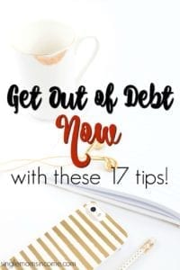 Get out of debt now with these 17 tips!