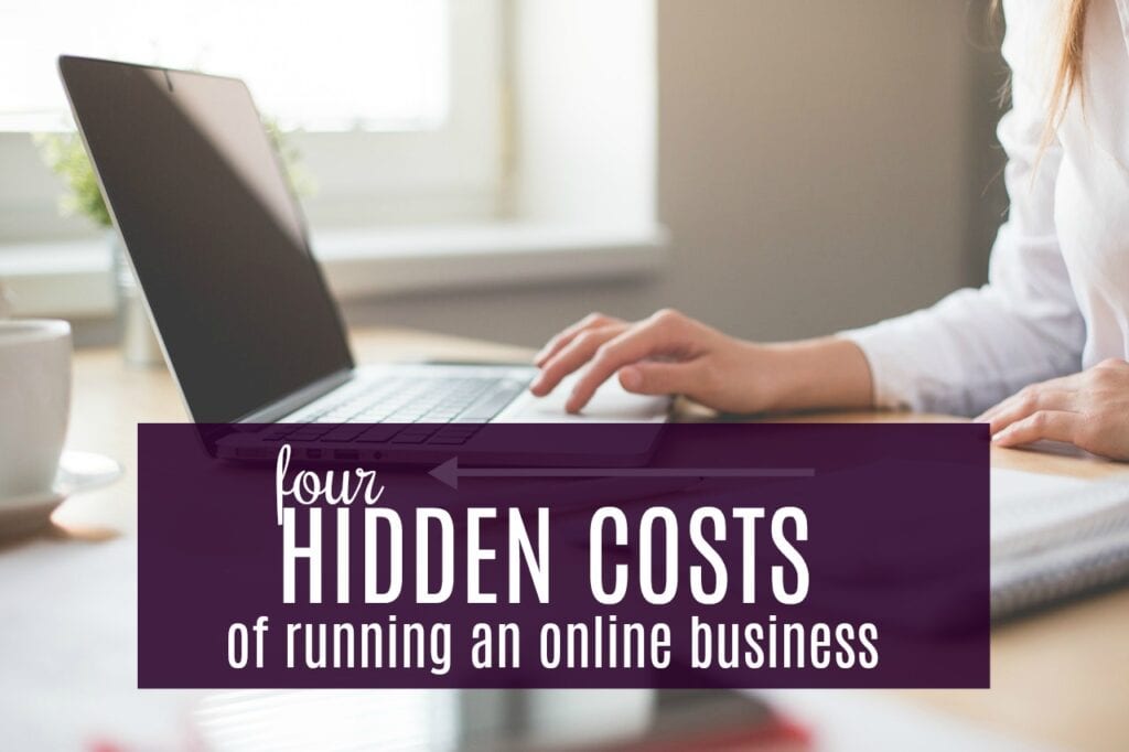 Thinking of venturing out on your own? Here are four hidden costs of running an online business you might not have thought about.