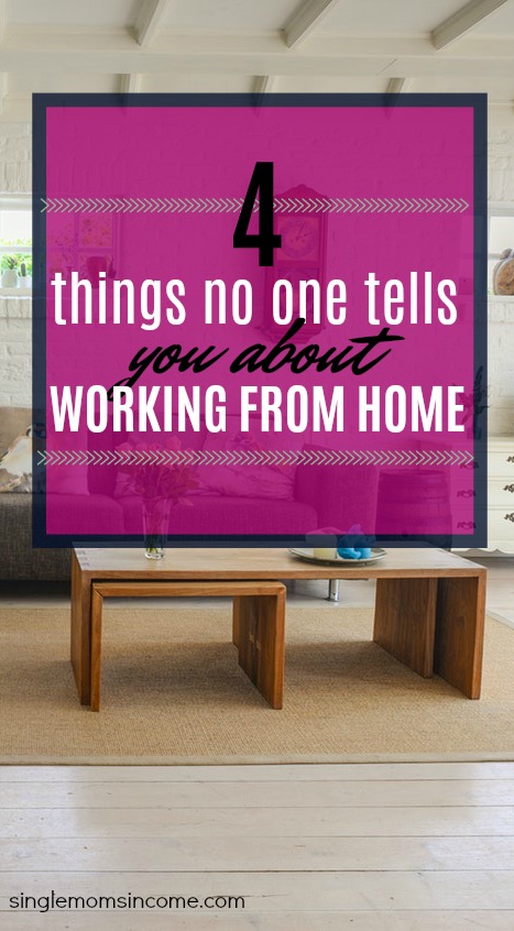 Think working from home is all glitz and glamour? Maybe not so much...Here are four things no one tells you about working from home.
