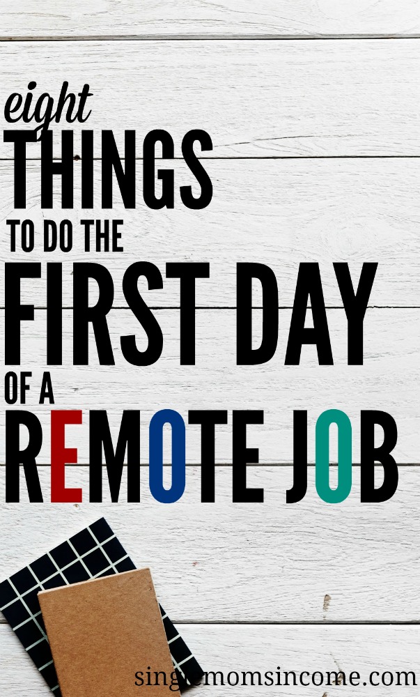 Did you finally land a work from home job? If you want to make the transition seamless here are eight things to do the first day of a remote job. #workfromhome #remotejob