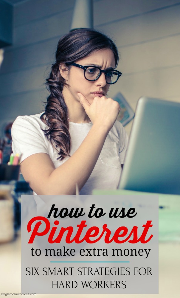 Are you hooked on Pinterest AND looking for a way to earn extra money? If so, you'll love these six strategies to make money using Pinterest.  #sidehustle 