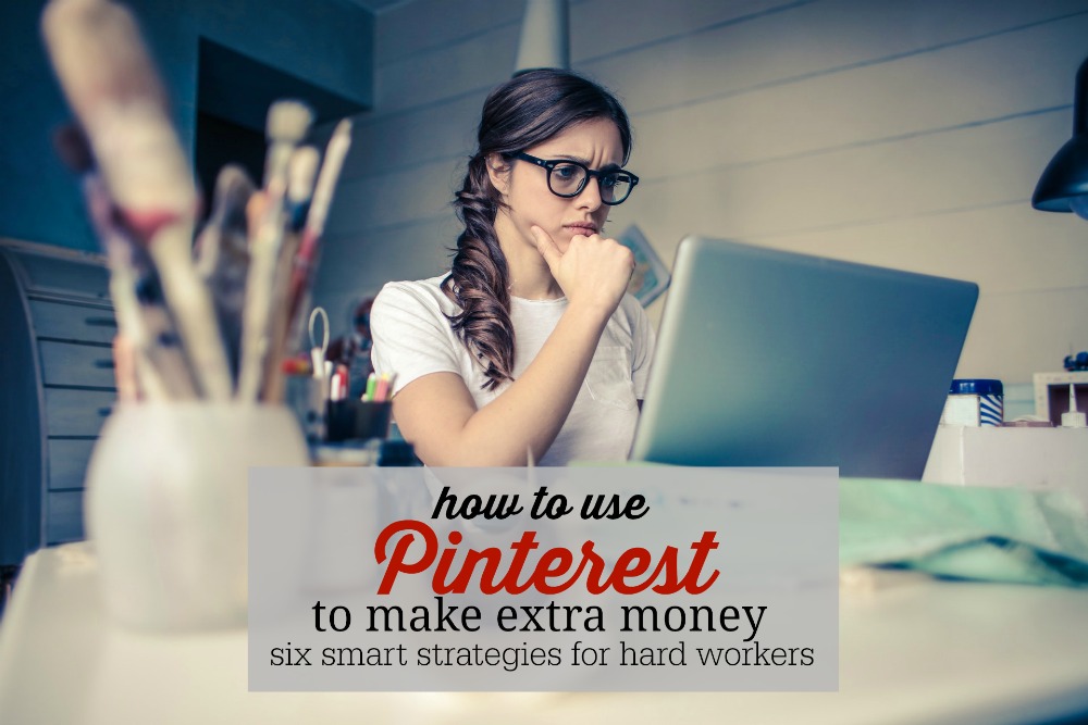 Are you hooked on Pinterest AND looking for a way to earn extra money? If so, you'll love these six strategies to make money using Pinterest. 