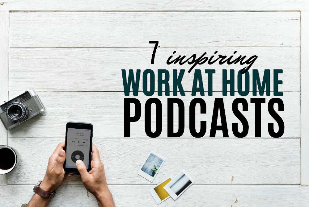 Need some motivation to stay focused on your big goals? Here are 7 of the best work at home podcasts to inspire you to action.