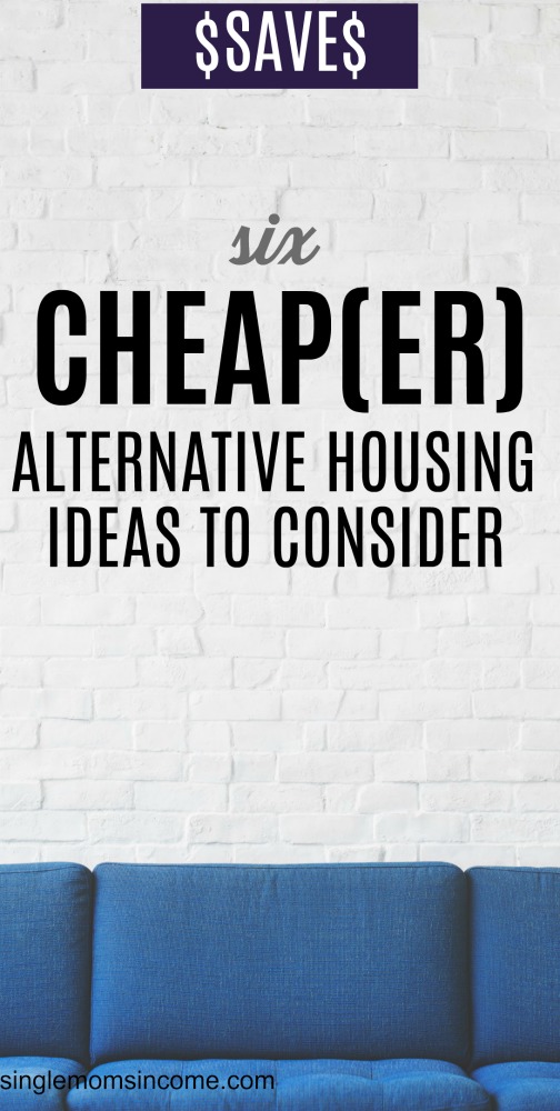 Some people who want to avoid expensive mortgages are turning to other more affordable, alternative housing options. Here are just a few ideas.