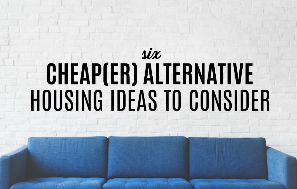 6 Cheap(er) Alternative Housing Options - Single Moms Income