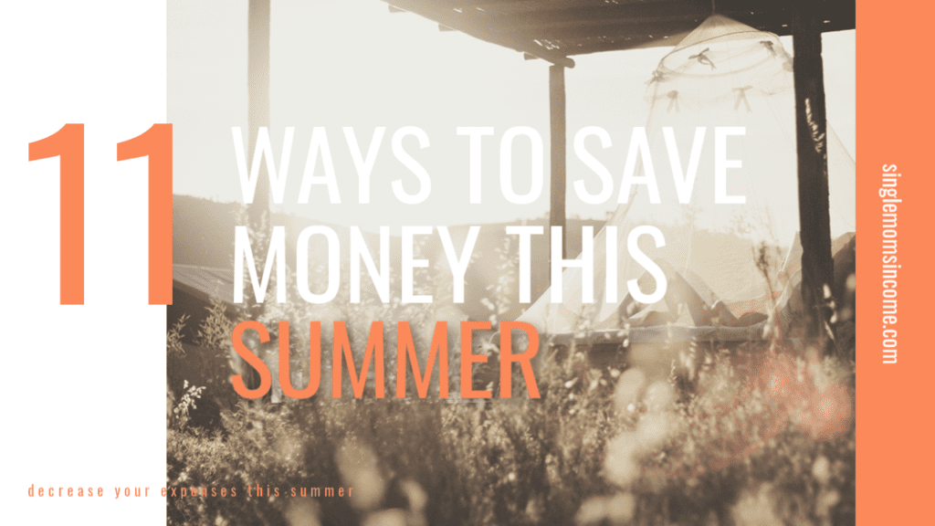 Don't let the summer drain your bank account! Here are 11 ways to save money this summer. (Most are very easy to implement!)