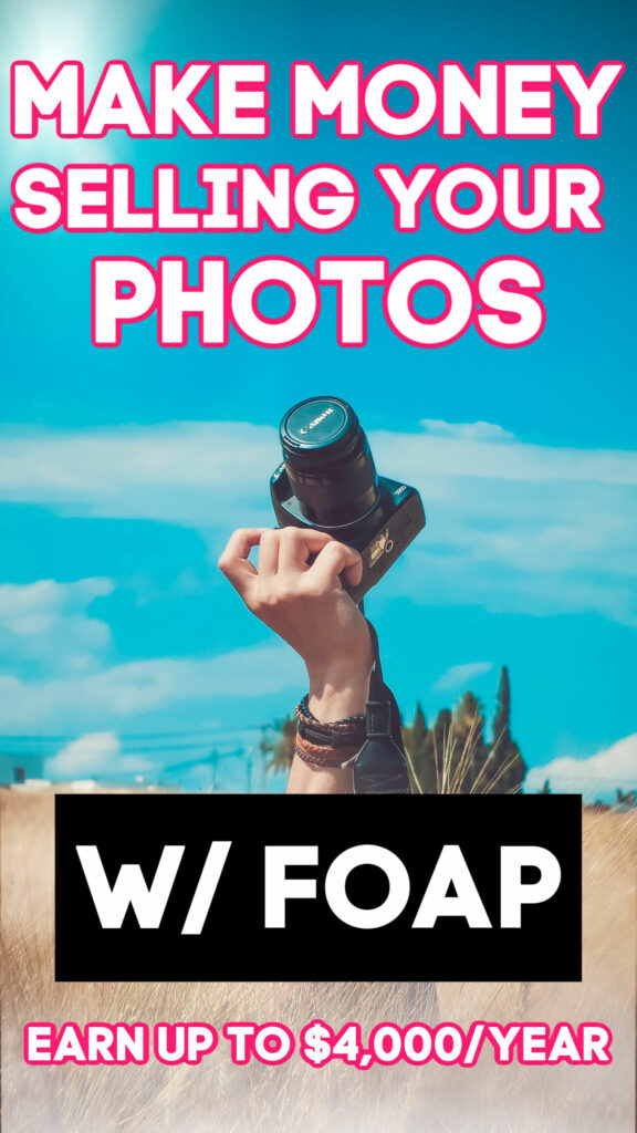 Do you take some pretty great photos? If so, you can download the FOAP app and start selling them. Top sellers earn up to $4k per year!