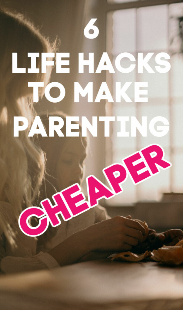 Parenting can be expensive! If you're looking to reign in the costs try taking advantage of these six life hacks to make parenting cheaper.