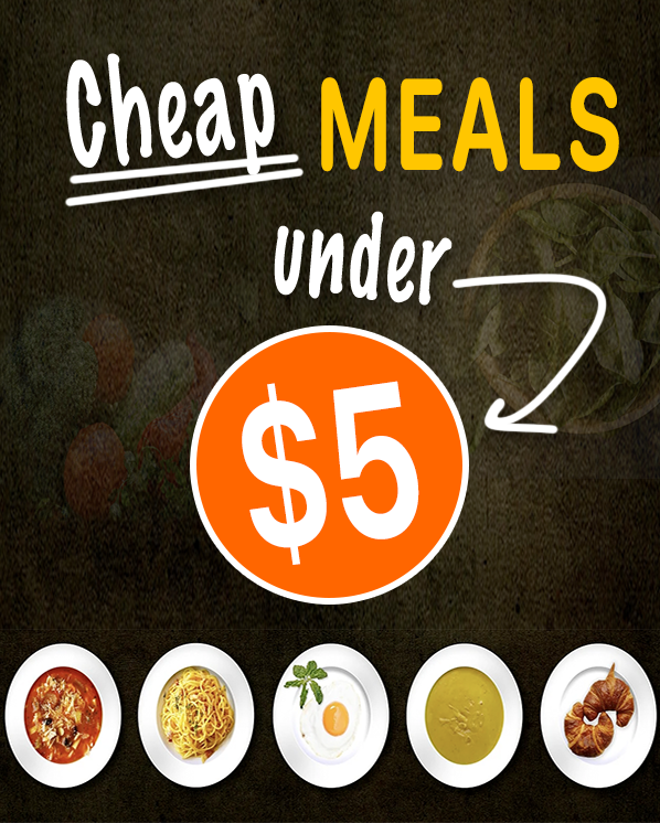 Cheap And Easy Meals Under 5 Dollars - Single Moms Income