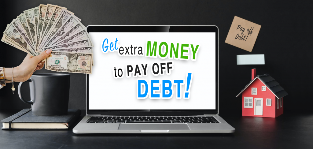 Ways To Get Extra Money To Pay Off Debt